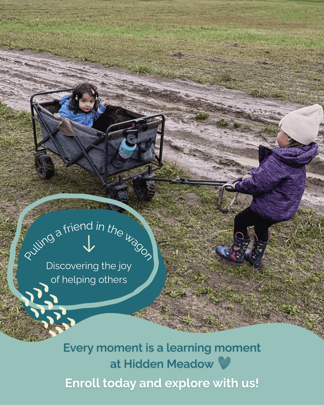 Child pulling another child in a wagon at Hidden Meadow Forest School with text that says: Pulling a friend in the wagon: Discovering the joy of helping others and : Every moment is a learning moment at Hidden Meadow, Enroll today and explore with us!
